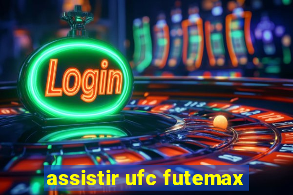 assistir ufc futemax